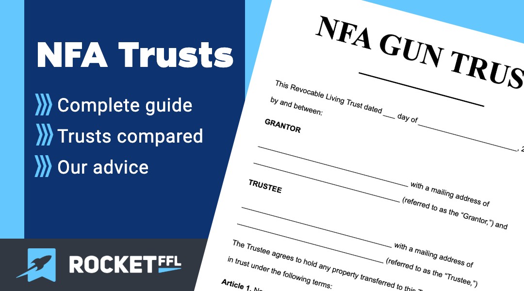 Gun Trust Guide 2021 Everything You Need to Know about NFA Trusts
