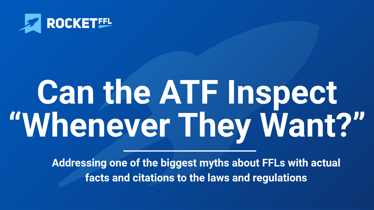 Can the ATF Inspect an FFL Anytime They Want?