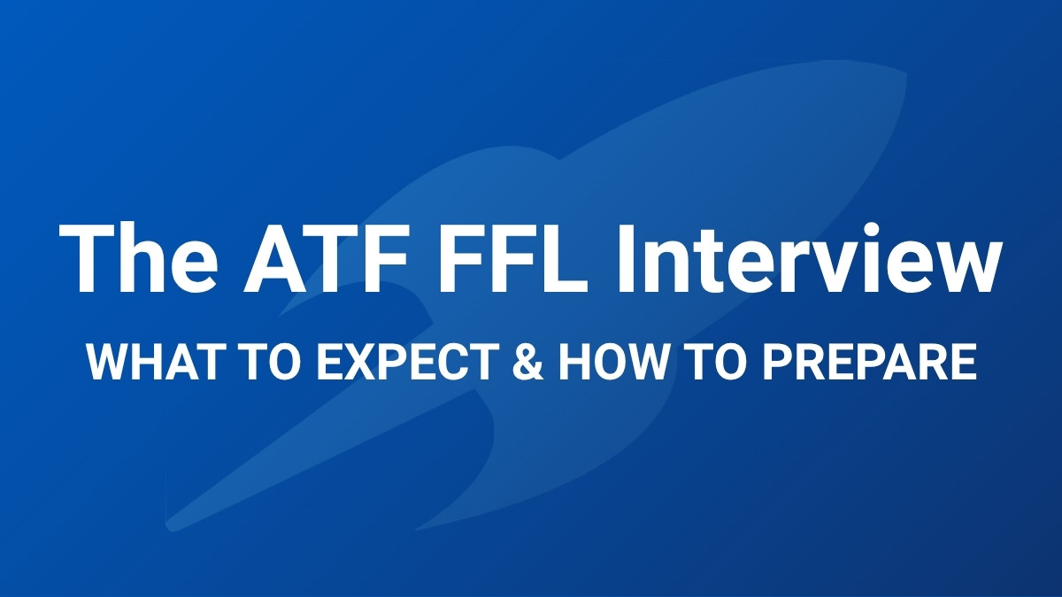 The ATF FFL Interview: What to Expect and How to Prepare, RocketFFL guide featured image