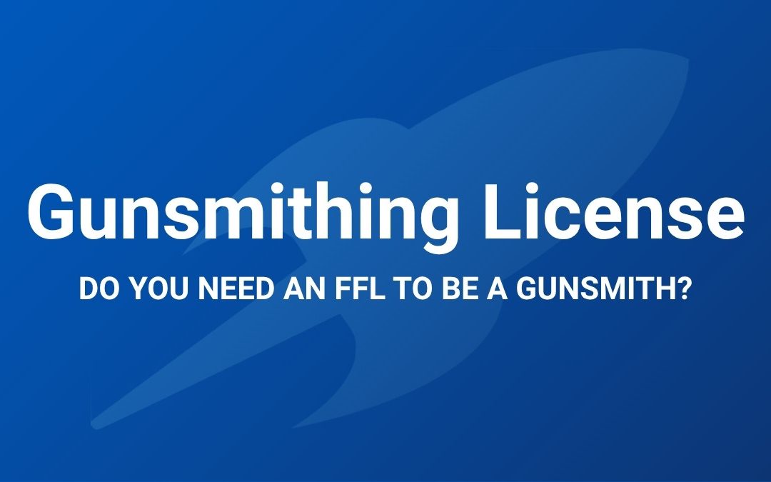 Gunsmithing License: Do You Need an FFL to Be a Gunsmith?