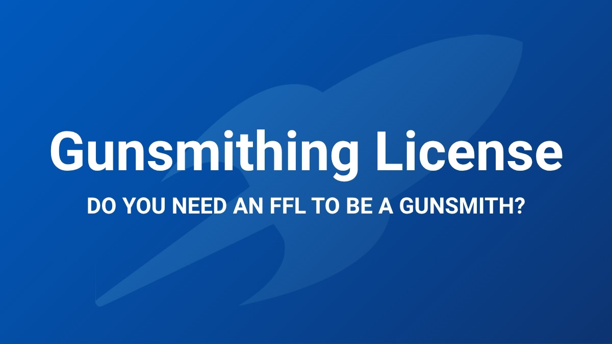 Gunsmithing License: Do You Need an FFL to Be a Gunsmith? RocketFFL guide featured image