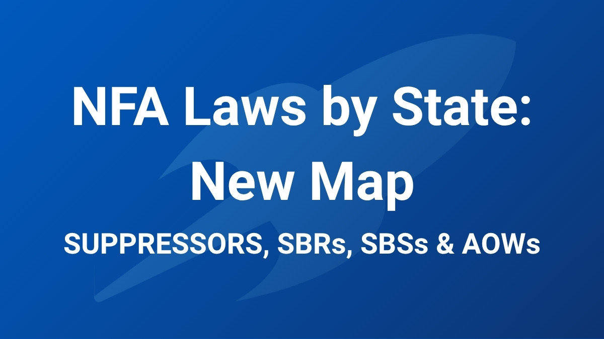 NFA laws by state new map for suppressors, SBRs, SBSs and AOWs